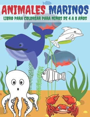 Oceano Libro de Colorear: Animales marinos para colorear para niños de 4 a  8 años (Spanish Edition)