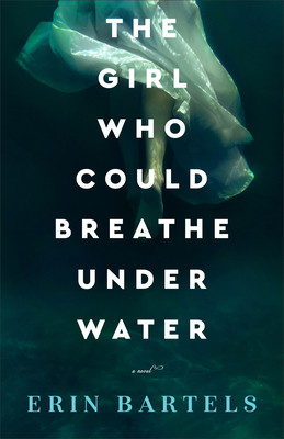 Girl Who Could Breathe Under Water By Erin Bartels Cover Image