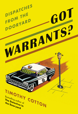Got Warrants?: Dispatches from the Dooryard Cover Image