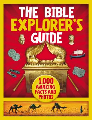 The Bible Explorer's Guide: 1,000 Amazing Facts and Photos By Nancy I. Sanders Cover Image