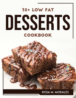 30+ Low Fat Desserts Cookbook