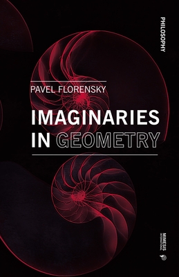 Imaginaries in Geometry (Philosophy) By Pavel Alexandrovich Florensky Cover Image