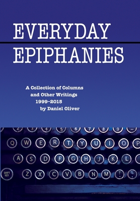 Everyday Epiphanies By Daniel Oliver Cover Image