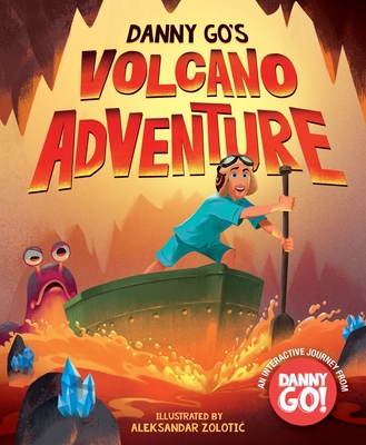 Danny Go's Volcano Adventure: A Picture Book (Danny Go!)