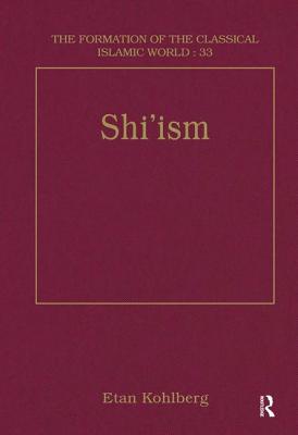 Shi'ism (Formation of the Classical Islamic World) Cover Image