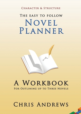 Novel Planner: A Workbook for Outlining up to Three Novels By Chris Andrews Cover Image