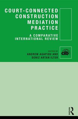 Court-Connected Construction Mediation Practice: A Comparative International Review Cover Image
