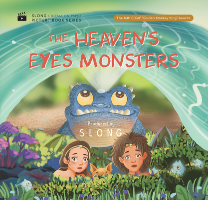 The Heaven’s Eyes Monsters (Slong Cinema on Paper Picture Book Serie) Cover Image