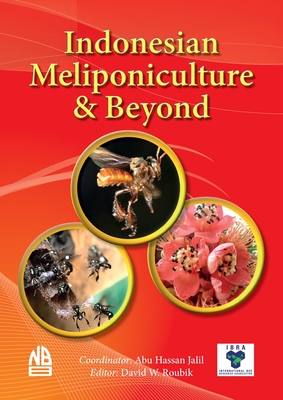 Indonesian Meliponiculture & Beyond By Abu H. Jalil, David W. Roubik (Editor) Cover Image