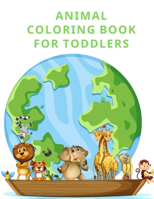 Animal Coloring Book for Toddlers: A Coloring Pages with Funny design and Adorable Animals for Kids, Children, Boys, Girls (Early Childhood Education #5) By Creative Color Cover Image