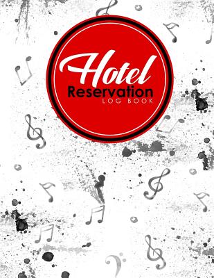 Hotel Reservation Log Book: Booking Ledger, Reservation Book For Hotel, Hotel Guest Ledger, Reservation Plan, Music Lover Cover By Rogue Plus Publishing Cover Image