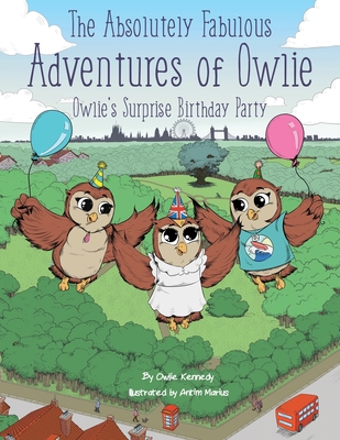The Absolutely Fabulous Adventures of Owlie: Owlie's Surprise Birthday Party