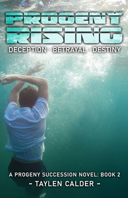 Progeny Rising: Deception. Betrayal. Destiny. Cover Image