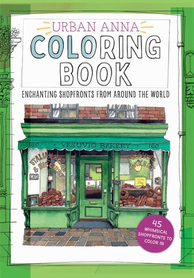 Urban Anna Coloring Book: Enchanting Shopfronts from Around the World Cover Image