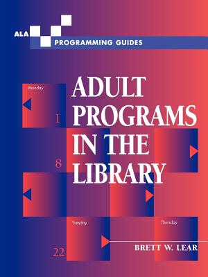 Cover for Adult Programs in the Library (ALA Programming Guides)