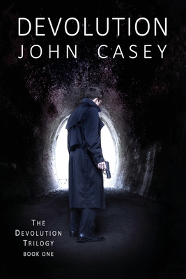 Devolution: Book One of The Devolution Trilogy By John Casey Cover Image