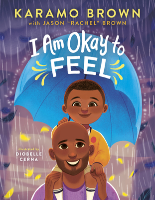 I Am Okay to Feel By Karamo Brown, Jason Rachel Brown, Diobelle Cerna (Illustrator) Cover Image