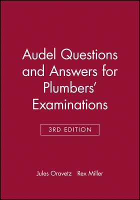 Audel Questions and Answers for Plumbers' Examinations By Jules Oravetz, Oravetz, Karen Miller Cover Image