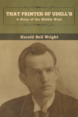 That Printer of Udell's: A Story of the Middle West Cover Image