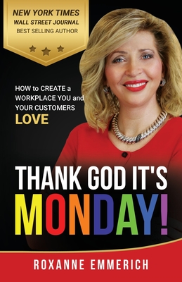 Thank God It's Monday: How to Create a Workplace You and Your Customers Love Cover Image
