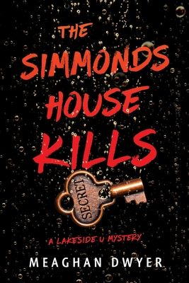 The Simmonds House Kills: A Lakeside U Mystery Cover Image