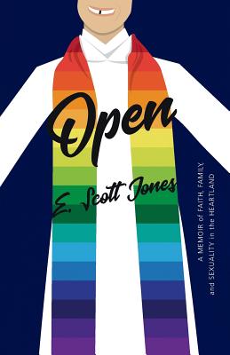 Open: A Memoir of Faith, Family, and Sexuality in the Heartland