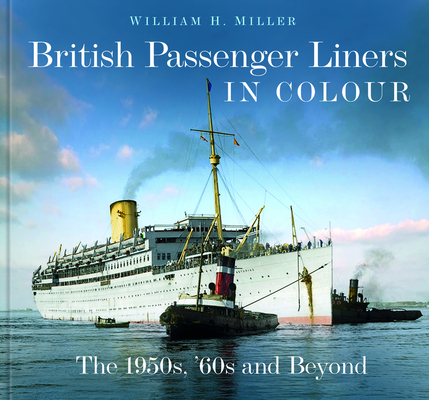 British Passenger Liners in Colour: The 1950s, '60s and Beyond Cover Image