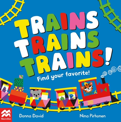 Trains Trains Trains! (Find Your Favorite) Cover Image