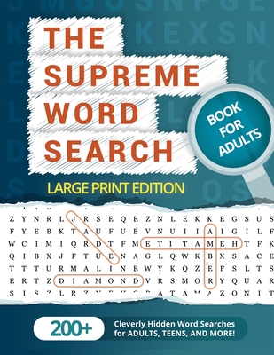 The Supreme Word Search Book for Adults - Large Print Edition: Over 200 Cleverly Hidden Word Searches for Adults, Teens, and More! Cover Image