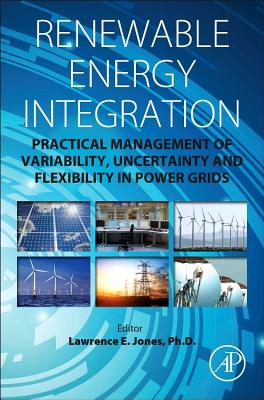 Renewable Energy Integration: Practical Management of Variability, Uncertainty, and Flexibility in Power Grids Cover Image