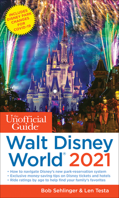 The Unofficial Guide to Walt Disney World 2021 (Unofficial Guides) Cover Image
