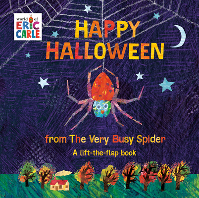 Happy Halloween from The Very Busy Spider: A Lift-the-Flap Book (The World of Eric Carle) By Eric Carle, Eric Carle (Illustrator) Cover Image