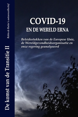 Covid-19 En de Wereld Erna: Beleidsstukken van de Europese Unie, de Wereldgezondheidsorganisatie en onze regering geanalyseerd Cover Image