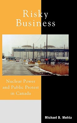 Risky Business: Nuclear Power and Public Protest in Canada Cover Image