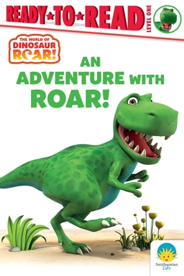 An Adventure with Roar!: Ready-to-Read Level 1 (Dinosaur Roar