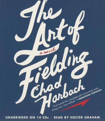 The Art of Fielding: A Novel By Chad Harbach, Holter Graham (Read by) Cover Image