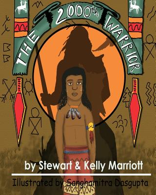The 2000th Warrior: A journey of faith By Russell S. Marriott, Kelly Marriott, Sanghamitra Dasgupta (Illustrator) Cover Image