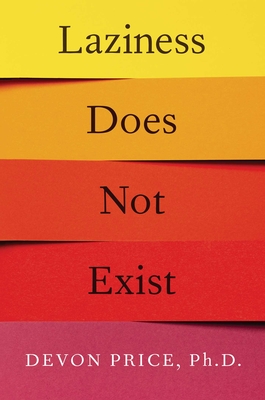 Laziness Does Not Exist By Devon Price, Ph.D. Cover Image