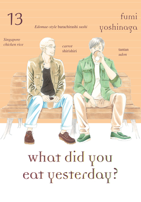 What Did You Eat Yesterday? 13 By Fumi Yoshinaga Cover Image
