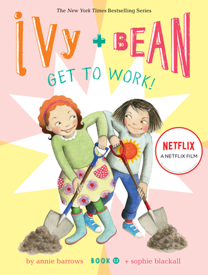 Cover for Ivy and Bean Get to Work! (Book 12) (Ivy & Bean #12)
