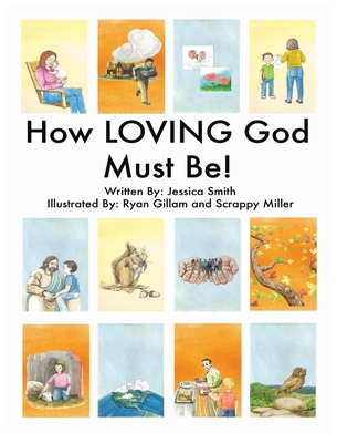 How LOVING God Must Be! Cover Image