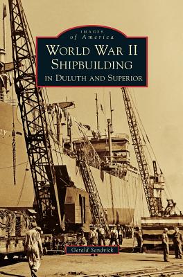 World War II Shipbuilding in Duluth and Superior