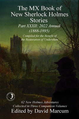 The MX Book of New Sherlock Holmes Stories - XXXII: 2022 Annual (1888-1895) By David Marcum (Editor) Cover Image