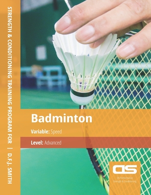 DS Performance - Strength & Conditioning Training Program for Badminton, Speed, Advanced Cover Image