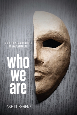 Who We Are: Seven Christian Identities to Shape Your Life Cover Image