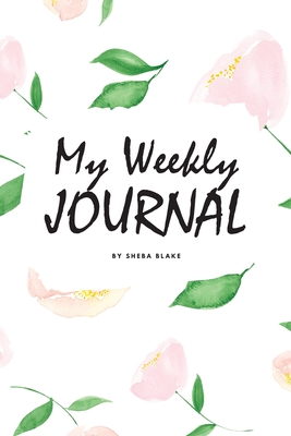 My Weekly Journal (6x9 Softcover Log Book / Tracker / Planner) By Sheba Blake Cover Image