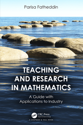 Teaching and Research in Mathematics: A Guide with Applications to Industry Cover Image