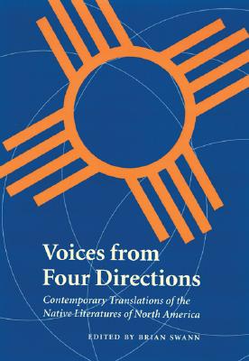 Voices from Four Directions: Contemporary Translations of the Native Literatures of North America (Native Literatures of the Americas and Indigenous World Literatures)