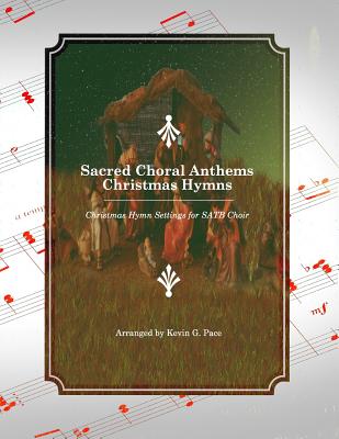 Sacred Choral Anthems: Christmas Hymns: Christmas Hymn Settings for SATB Choir Cover Image