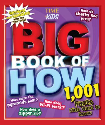 Big Book of How Revised and Updated: 1,001 Facts Kids Want to Know (a Time for Kids Book) (Time for Kids Big Books) Cover Image